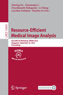 Resource-Efficient Medical Image Analysis: First MICCAI Workshop, REMIA 2022, Singapore, September 22, 2022, Proceedings