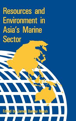 Resources & Environment in Asia's Marine Sector - Marsh, James B