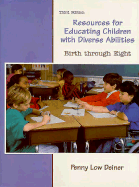 Resources F/Educating Children W/Diverse Abilities: Birth Through Eight