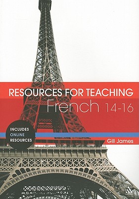 Resources for Teaching French: 14-16 - James, Gill