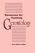 Resources for Teaching Gerontology
