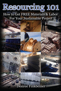 Resourcing 101: How to Get FREE Materials and Labor For Your Sustainable Project