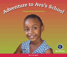 Respect!: Adventure to Ava's School: Respecting Authority