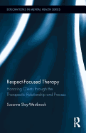 Respect-Focused Therapy: Honoring Clients through the Therapeutic Relationship and Process