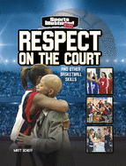 Respect on the Court: And Other Basketball Skills