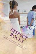 Respect Rocks: A Behavior Program for Teaching Your Children Respect & Responsibility