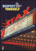 Respect Yourself: The Stax Records Story - Morgan Neville; Robert Gordon