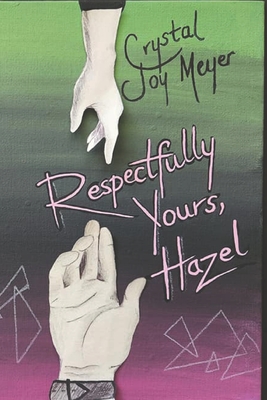 Respectfully Yours, Hazel - Meyer, Crystal Joy