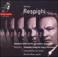 Respighi: Complete Songs for Voice & Piano, Vol. 1 - Leonardo de Lisi (tenor); Reinhild Mees (piano)