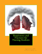 Respiratory and Fractures for Nursing Students