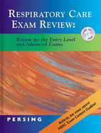Respiratory Care Exam Review: Review for the Entry Level and Advanced Exam - Persing, Gary, Bs, Rrt