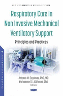 Respiratory Care in Non Invasive Mechanical Ventilatory Support: Principles and Practice