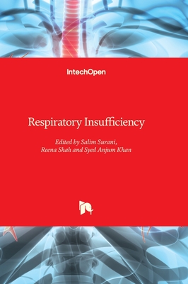 Respiratory Insufficiency - Surani, Salim (Editor), and Shah, Reena (Editor), and Khan, Syed Anjum (Editor)