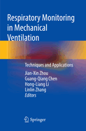 Respiratory Monitoring in Mechanical Ventilation: Techniques and Applications