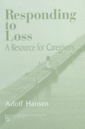 Responding to Loss: A Resource for Caregivers
