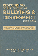 Responding to the Culture of Bullying & Disrespect: New Perspectives on Collaboration, Compassion, and Responsibility