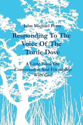 Responding to the Voice of the Turtle Dove - Perry, John Michael