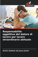 Responsabilit oggettiva del datore di lavoro per lavoro straordinario abituale