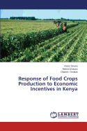 Response of Food Crops Production to Economic Incentives in Kenya