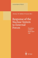 Response of the Nuclear System to External Forces: Proceedings of the V La Rabida International Summer School on Nuclear Physics Held at La Rabida, Huelva, Spain 19 June - 1 July 1994