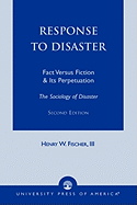 Response to Disaster: Fact Versus Fiction & Its Perpetuation -The Sociology of Disaster-