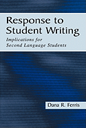 Response to Student Writing: Implications for Second Language Students