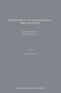 Responsibility of International Organizations: Essays in Memory of Sir Ian Brownlie