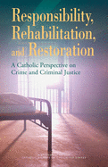 Responsibility, Rehabilitation & Restoration