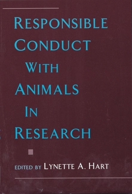 Responsible Conduct with Animals in Research - Hart, Lynette A (Editor)