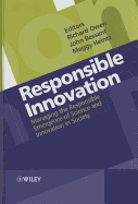 Responsible Innovation: Managing the Responsible Emergence of Science and Innovation in Society