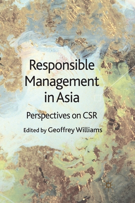Responsible Management in Asia: Perspectives on Csr - Williams, G (Editor)