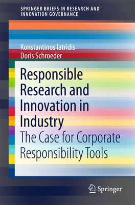 Responsible Research and Innovation in Industry: The Case for Corporate Responsibility Tools - Iatridis, Konstantinos, and Schroeder, Doris