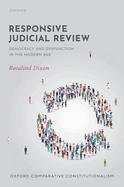 Responsive Judicial Review: Democracy and Dysfunction in the Modern Age