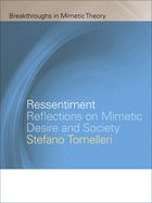 Ressentiment: Reflections on Mimetic Desire and Society