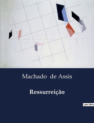 Ressurrei??o - de Assis, Machado