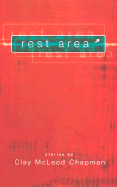 Rest Area: Stories - Chapman, Clay McLeod, and Ashcraft, Tami Oldham