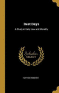 Rest Days: A Study in Early Law and Morality