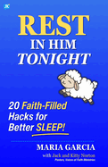 Rest in Him Tonight: 20 Faith-Filled Hacks for Better Sleep