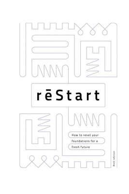 reStart: How to reset your foundations - Johnson, Brett
