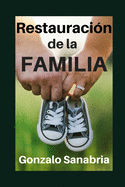 Restauracin de la Familia: Recuperando el diseo y los valores de la familia