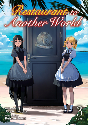 Restaurant to Another World (Light Novel) Vol. 3 - Inuzuka, Junpei