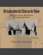 Restauration du ch?teau de Dijon