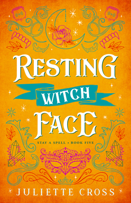 Resting Witch Face: Stay a Spell Book 5 Volume 5 - Cross, Juliette