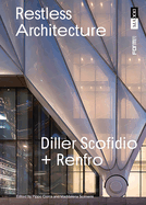 Restless Architecture: Diller Scofidio + Renfro