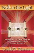 Restoration: An Examination of Pagan Influences in Christianity and the Need for Scriptural Restoration