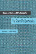 Restoration and Philosophy: New Philosophical Engagements with the Stone-Campbell Tradition