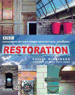 Restoration: Discovering Britain's Hidden Architectural Treasures - Wilkinson, Philip, and Jones, Griff Rhys (Foreword by), and Ashley, Peter (Photographer)
