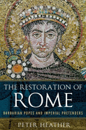 Restoration of Rome: Barbarian Popes and Imperial Pretenders