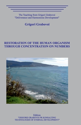 Restoration of the Human Organism through Concentration on Numbers - Grabovoi, Grigori