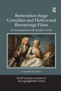 Restoration Stage Comedies and Hollywood Remarriage Films: In Conversation with Stanley Cavell